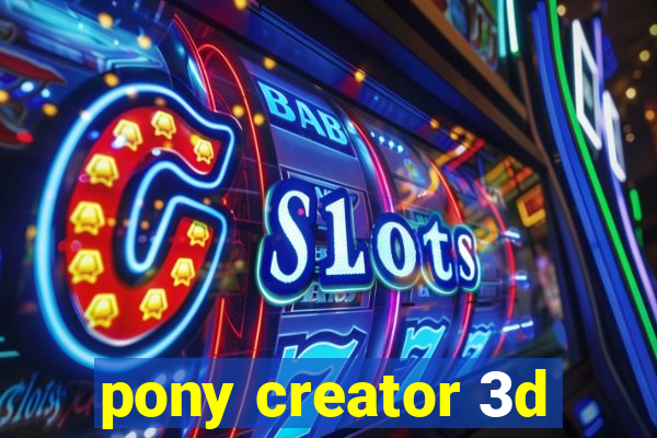 pony creator 3d